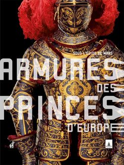 Page de couverture du catalogue de l'exposition "Sous l’Égide de Mars : armures des princes d'Europe"