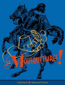 Couverture du catalogue de l'exposition : " Mousquetaires ! "