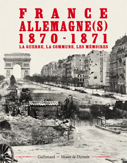 Couverture du catalogue de l'exposition "France-Allemagne(s) 1870-1871. La guerre, la Commune, les mémoires"
